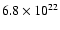 $6.8 \times 10^{22}$