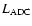 $L_{\rm ADC}$
