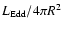 $L_{\rm Edd}/4\pi R^2$