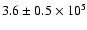 $3.6\pm 0.5 \times 10^5$