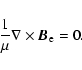 \begin{displaymath}%
\frac{1}{\mu}\nabla\times {\vec B}_{\rm e}=0.
\end{displaymath}