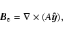 \begin{displaymath}%
{\vec B}_{\rm e} = \nabla \times (A \vec{\hat{y}}),
\end{displaymath}