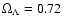 $\Omega_{\Lambda} = 0.72$