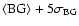 $\langle {\rm BG} \rangle + 5\sigma_{{\rm BG}}$