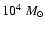 $10^4~M_\odot$