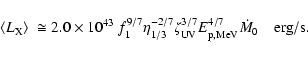 \begin{displaymath}%
\left\langle L_{\rm X} \right\rangle \; \cong 2.0 \times 10...
... UV}^{3/7} E_{\rm p, MeV}^{4/7} \dot{M}_{0} \quad {\rm erg/s}.
\end{displaymath}