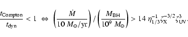 \begin{displaymath}\frac{t_{\rm Compton}}{t_{\rm dyn}} < 1 \; \Leftrightarrow \;...
...14 \; \eta_{1/3}^{-1} \zeta_{\rm X}^{-3/2} \zeta_{\rm UV}^{3}.
\end{displaymath}