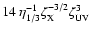 $14 ~ \eta_{1/3}^{-1} \zeta_{\rm X}^{-3/2} \zeta_{\rm UV}^{3}$