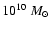 $10^{10}~M_{\odot}$