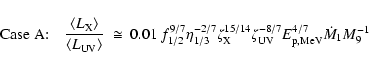 \begin{displaymath}\textrm{Case A:} \quad
\frac{\left\langle L_{\rm X} \right\ra...
...ta_{\rm UV}^{-8/7} E_{\rm p,MeV}^{4/7} \dot{M}_{1} M_{9}^{-1}
\end{displaymath}