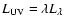 $L_{\rm UV} = \lambda L_{\lambda}$