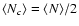 $\langle N_{c} \rangle = \langle N \rangle/2$