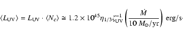 \begin{displaymath}\langle L_{\rm UV} \rangle = L_{\rm UV} \cdot \left\langle N_...
...rac{\dot{M}}{10~M_{\odot}/\textrm{yr}}\right)~{\rm erg/s}\cdot
\end{displaymath}