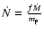 $\dot{N} = \frac{f \dot{M}}{m_{\rm p}} $