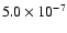 $5.0\times 10^{-7}$