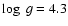$\log~ g= 4.3$