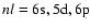 $ nl = \rm 6s, 5d, 6p$