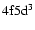 $\rm 4f 5d^3$
