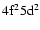 $\rm 4f^2 5d^2$