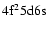 $\rm 4f^2 5d6s$
