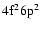 $\rm 4f^2 6p^2$