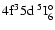 $\rm 4f^35d~^5{\rm I}^{\circ}_{\rm 6}$