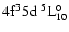 $\rm 4f^35d~^5{\rm L}^{\circ}_{\rm 10}$