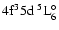 $\rm 4f^35d~^5{\rm L}^{\circ}_{\rm 6}$