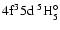 $\rm 4f^35d~^5{\rm H}^{\circ}_{\rm 5}$