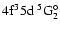 $\rm 4f^35d~^5{\rm G}^{\circ}_{\rm 2}$