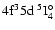$\rm 4f^35d~^5{\rm I}^{\circ}_{\rm 4}$