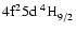 $\rm 4f^25d~^4{\rm H}^{}_{\rm 9/2}$
