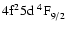 $\rm 4f^25d~^4{\rm F}^{}_{\rm 9/2}$