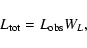 \begin{displaymath}L_{\rm tot} = L_{\rm obs} W_L,
\end{displaymath}