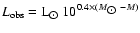 $L_{\rm obs}={\rm L}_{\hbox{$\odot$ }}10^{0.4\times (M_{\hbox{$\odot$ }}-M)}$