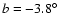 $b = -3.8^\circ$
