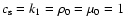 $c_{\rm s}=k_1=\rho_0=\mu_0=1$