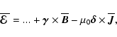 \begin{displaymath}\overline{\mbox{\boldmath${\cal E}$ }}{}=...+\vec{\gamma}\times\overline{\vec{B}}-\mu_0\vec{\delta}\times\overline{\vec{J}},
\end{displaymath}