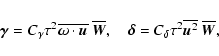 \begin{displaymath}\vec{\gamma}=C_\gamma\tau^2\overline{\vec{\omega}\cdot\vec{ u...
...delta}=C_\delta\tau^2\overline{\vec{ u}^2}~\overline{\vec{W}},
\end{displaymath}