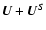 $\vec{ U} + \vec{ U}^{S}$