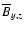 ${\overline B}_{y,z}$
