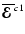$\overline{\mbox{\boldmath${\cal E}$ }}{}^{c1}$