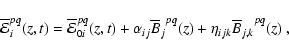 \begin{displaymath}\overline{\mathcal{E}}_i^{pq}(z,t) = \overline{\mathcal{E}}_{...
...ine B_j}^{pq}(z) +
\eta_{ijk} {\overline B_{j,k}}^{pq}(z) ~ ,
\end{displaymath}