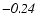 $\mathit{-0.24}$