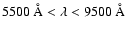 $5500~\mbox{\AA}<\lambda<9500~\mbox{\AA}$