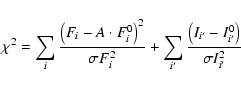 \begin{displaymath}\chi^{2}=\sum_{i}\frac{\left(F_{i}-A\cdot F_{i}^{0}\right)^{2...
...m_{i'}\frac{\left(I_{i'}-I_{i'}^{0}\right)}{\sigma I_{i'}^{2}}
\end{displaymath}