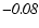 $\mathit{-0.08}$