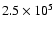 $2.5\times 10^{5}$