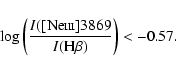 \begin{displaymath}\log\left(\frac{I([\mbox{Ne{\scriptsize {III}}}] 3869}{I({\rm H}\beta)}\right) < - 0.57.
\end{displaymath}