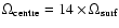 $\Omega_{\rm centre} = 14 \times \Omega_{\rm
surf}$